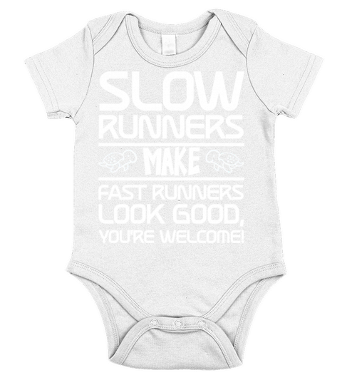 Slow Runners Make Fast Runners Look Good 3 Short Sleeve Baby One-Piece