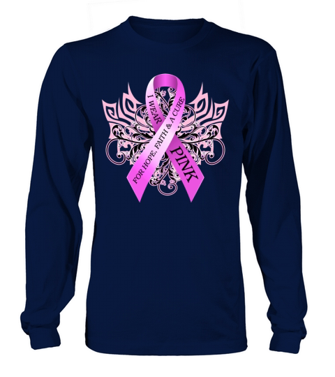 Breast Cancer Wear Pink For Hope Faith and A Cure Women's Long Sleeve