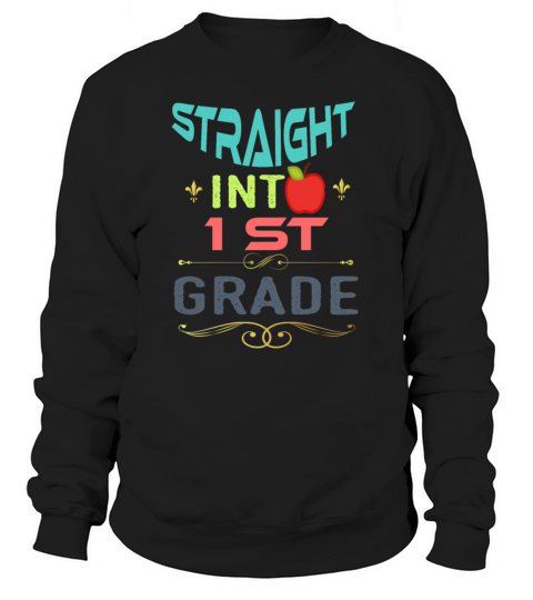 Straight Into 1st First Grade Back To School Gift Women's Sweatshirt