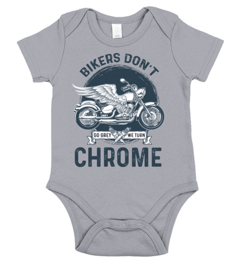 BIKERS DON T GO GREY WE TURN CHROME Short Sleeve Baby One-Piece