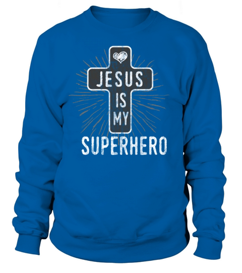 Jesus is my superhero Women's Sweatshirt