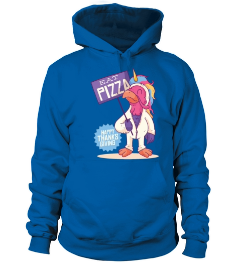 Unicorn Turkey Thanksgiving - Eat Pizza Funny Women's Hoodie