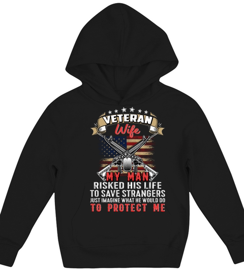 Veteran wife my man risked his life to save strangers Kids Hoodie