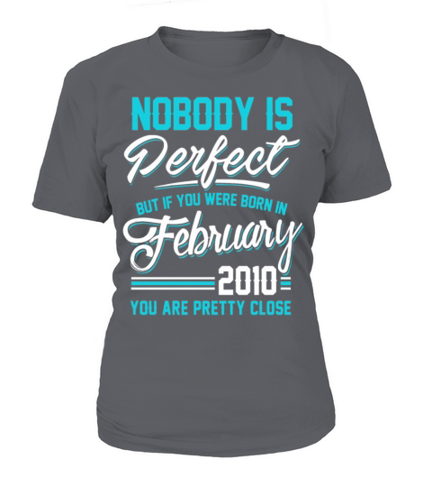 February 2010 You are pretty close perfect Women's T-Shirt