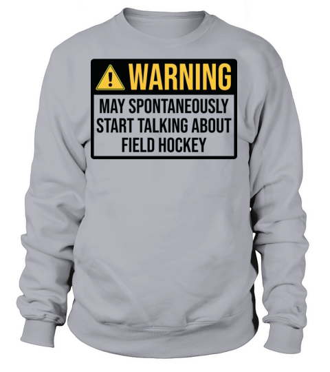 Field Hockey Funny Warning Women's Sweatshirt