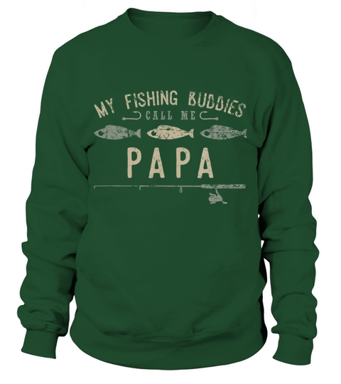 My Fishing Buddies Call Me Papa Shirt, Cute Fathers Day Sweatshirt Unisex