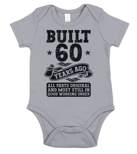 Built 60 Years Ago Original 60th Birthday Short Sleeve Baby One-Piece