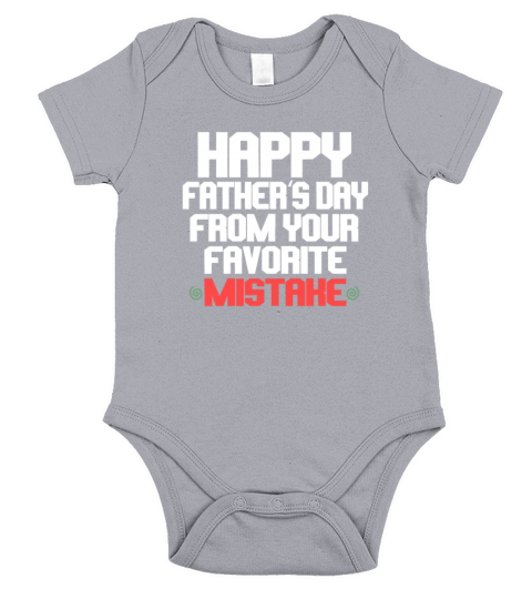 happy fathers day from your favorite mistake Short Sleeve Baby One-Piece