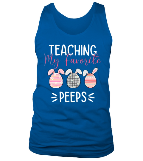 Teaching My Favorite Peeps Funny Easter Teacher Tank Top Unisex