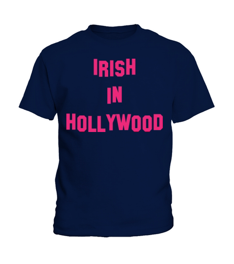 Irish in Hollywood - Perfect for St Patricks Da Kids T-Shirt