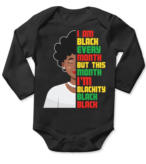 I Am Black Every Month but This Month Long Sleeve Baby One-Piece
