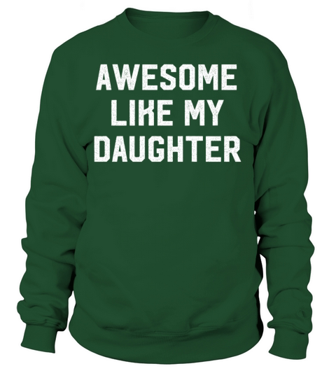 Awesome Like My Daughter Women's Sweatshirt