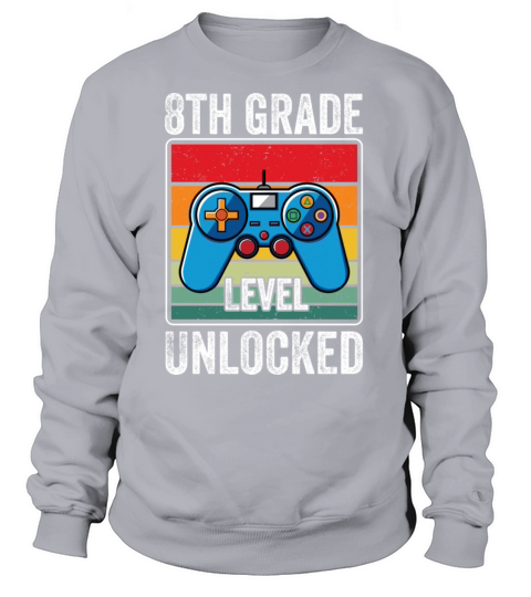 8th Grade Level Unlocked Last Year of Highschool Women's Sweatshirt