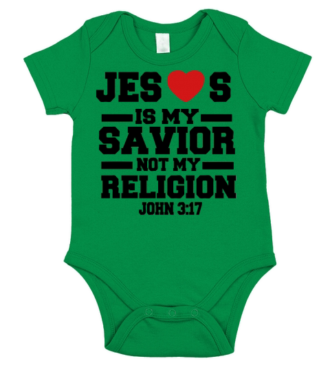 JESUS IS MY SAVIOR NOT MY RELIGION Short Sleeve Baby One-Piece
