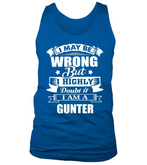 im GUNTER, i may be wrong but i highly doubt it. Tank Top Unisex