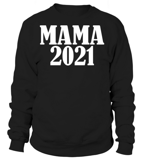 Mama 2021 Women's Sweatshirt