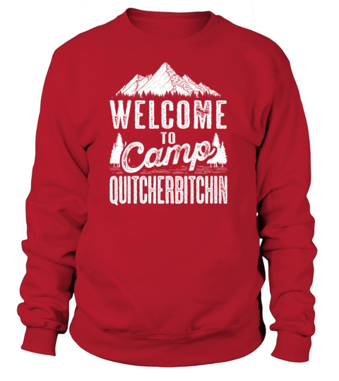 Welcome To Camp Quitcherbitchin Sarcastic Camping Women's Sweatshirt