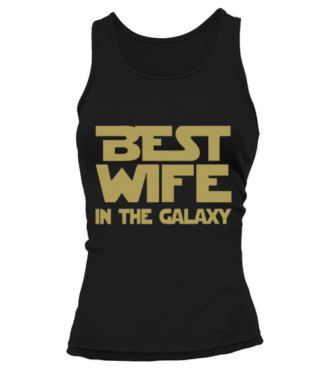 Best Wife In The Galaxy Womens Ladyfit Tee Gift St Women's Tank Top