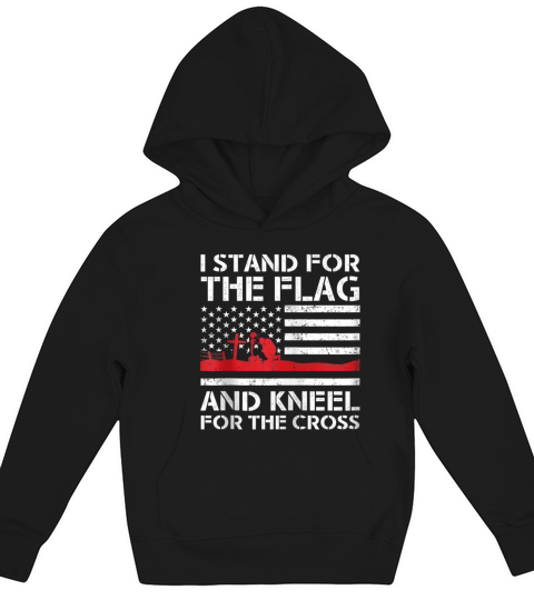 I Stand For The Flag And Kneel For The Cross Kids Hoodie