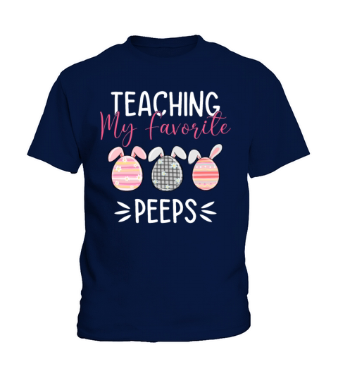 Teaching My Favorite Peeps Funny Easter Teacher Kids T-Shirt