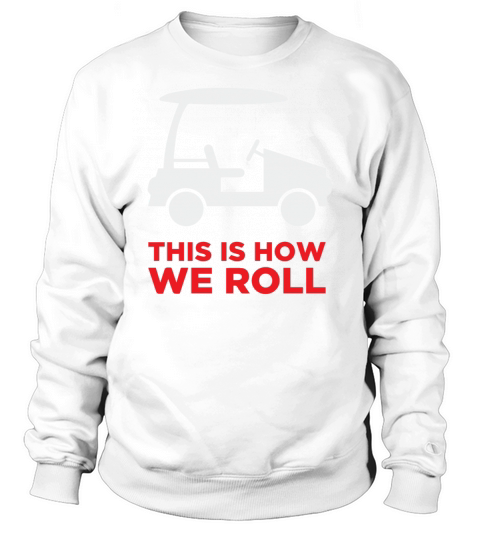 This Is How We Roll Women's Sweatshirt