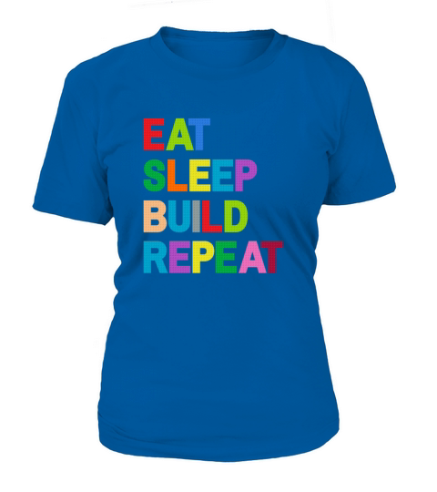 Eat Sleep Build Repeat Blocking Toy T Shirts T-Shirt Woman
