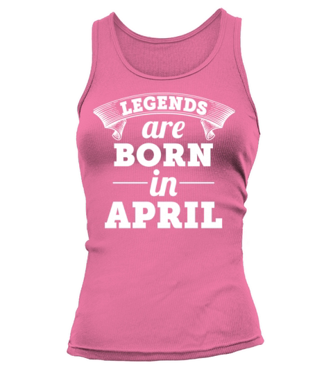 Legends are born in April shirt Women's Tank Top