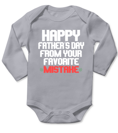 happy fathers day from your favorite mistake Long Sleeve Baby One-Piece