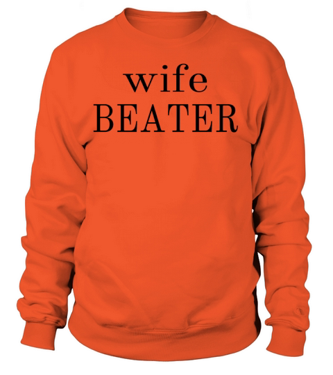 wife beater Women's Sweatshirt