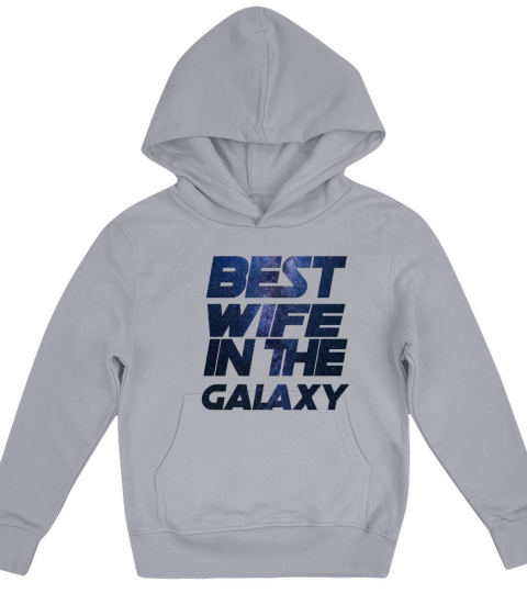 Best Wife in the Galaxy Trends T-Shirt Birthday Kids Hoodie