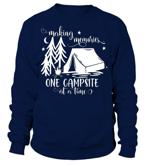 Making Memories One Campsite At A Time Men's Sweatshirt