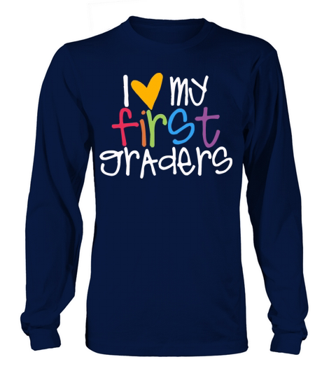 I Love My First Graders Tteacher Shirt Men's Long Sleeve