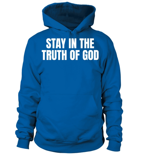 Stay In The Truth of God Women's Hoodie