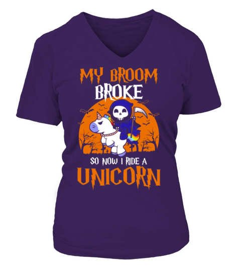 My Broom Broke so Now I Ride A Unicorn T Shirt Women's V-Neck T-shirt