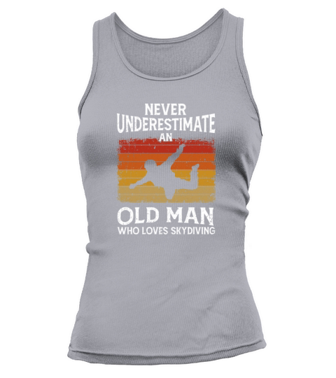 Never Underestimate An Old Man Who Loves Skydiving Women's Tank Top