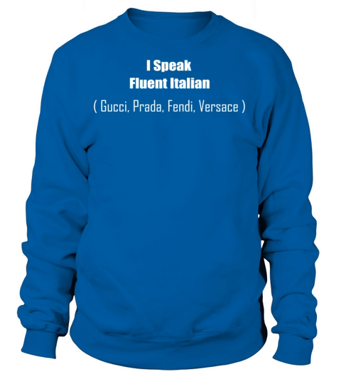 I Speak Fluent Italian Women's Sweatshirt