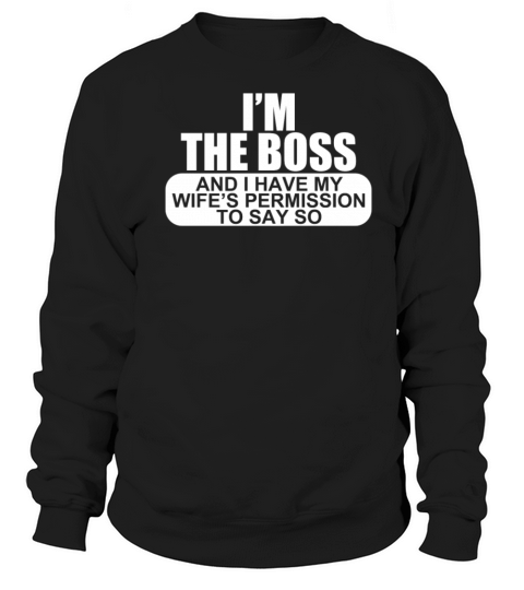 Im The Boss Women's Sweatshirt
