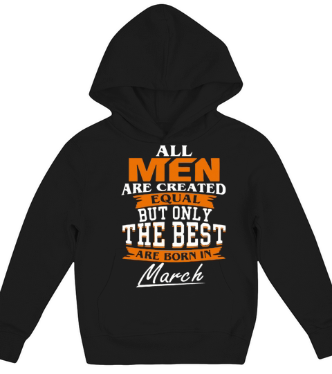 All men the best are born in March Kids Hoodie