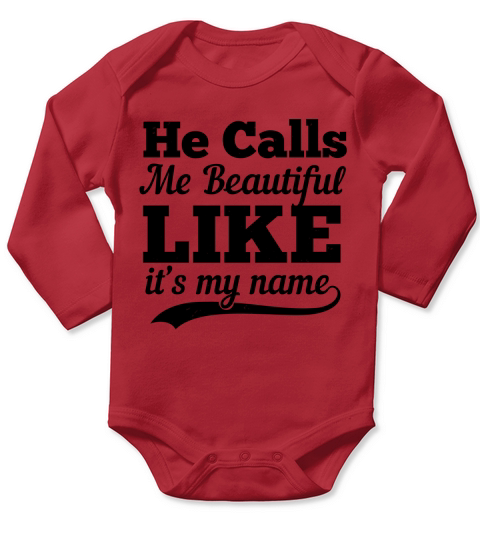 He calls me beautiful like it’s my name Long Sleeve Baby One-Piece