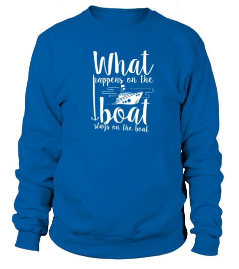 What Happens On The Boat Stays On Nautical Sailing Women's Sweatshirt