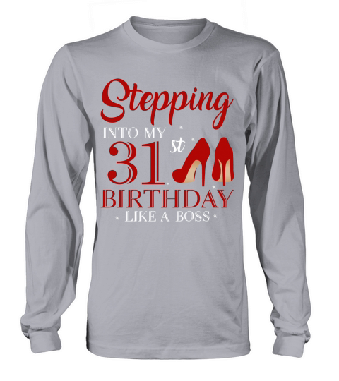 Stepping Into My 31st Birthday Like A Boss 2020 Long sleeved Unisex