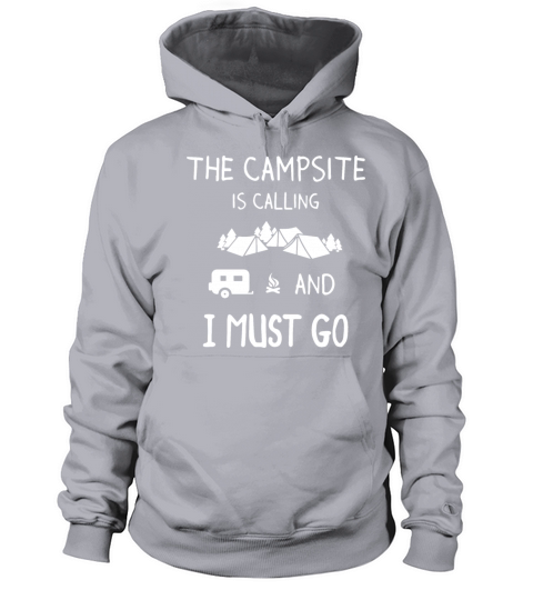 the campsite is calling and I must go camp Men's Hoodie