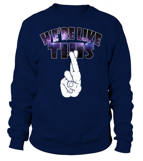We are like this Women's Sweatshirt