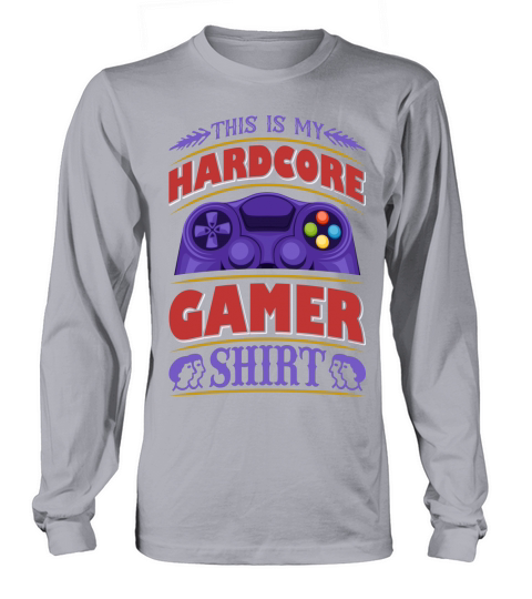 This is my Hardcore Gamer shirt Women's Long Sleeve