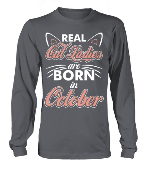 Real Cat Ladies Are Born In October Women's Long Sleeve