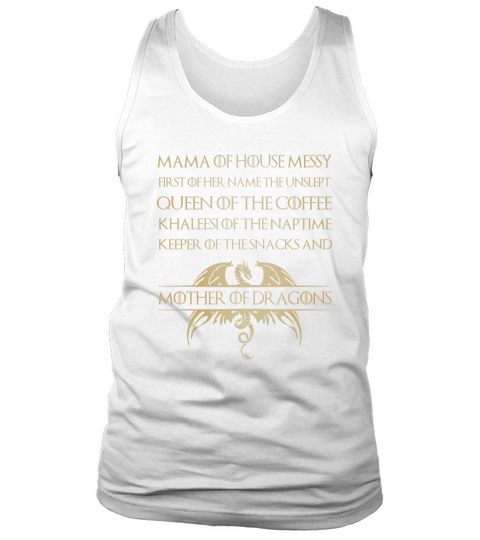 Mama Of House Messy First Of Her Name Tank Top Unisex