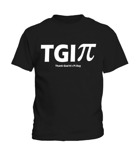 Tgi Pi Day Kids T-Shirt
