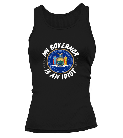 My Governor Is An Idiot New York Humorous Gift Tank top Woman