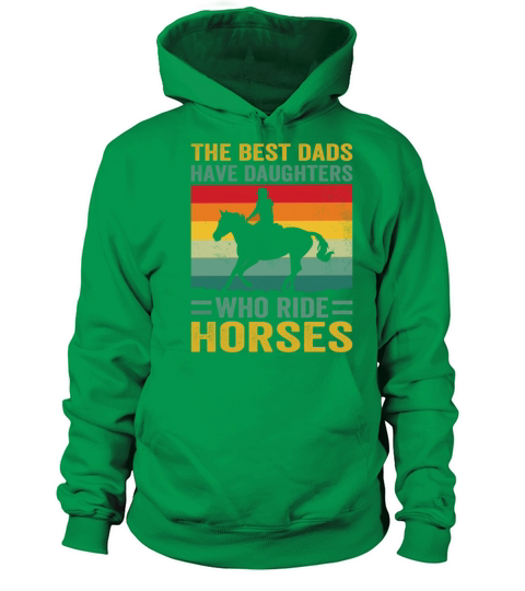 The Best Dads Have Daughters Who Ride Horses Men's Hoodie