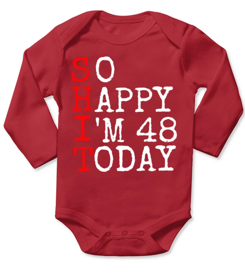 48th birthday shirt Shit Happy I Today 1973 gift Long Sleeve Baby One-Piece